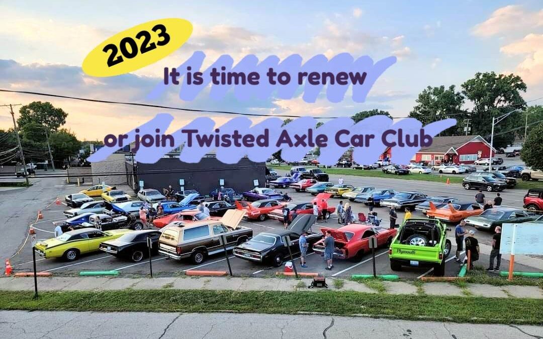 Time to join or renew membership for Twisted Axle Car Club