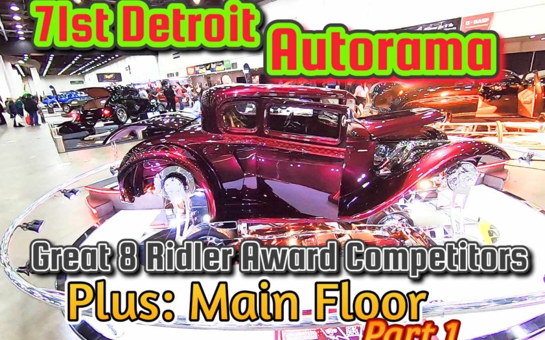 71st Detroit Autorama. Great 8, Ridler award competitors and main floor coverage Part 1